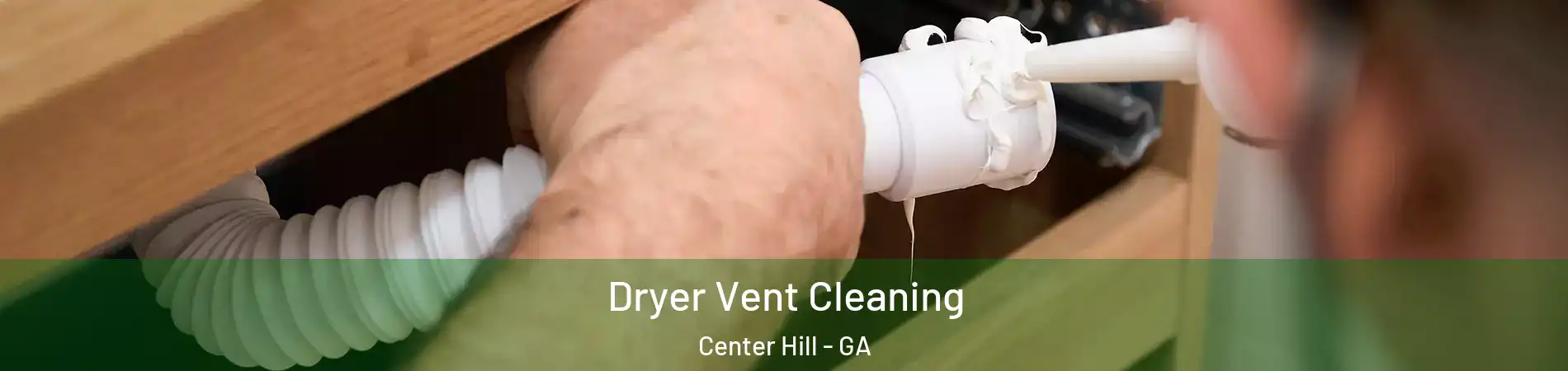 Dryer Vent Cleaning Center Hill - GA