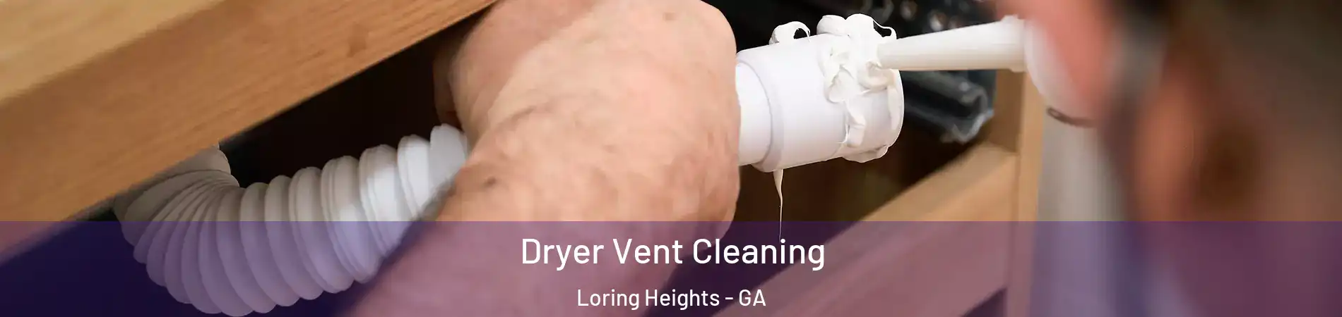 Dryer Vent Cleaning Loring Heights - GA