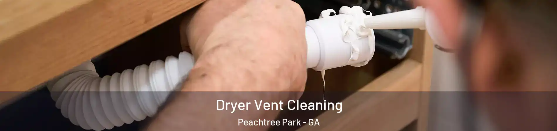 Dryer Vent Cleaning Peachtree Park - GA