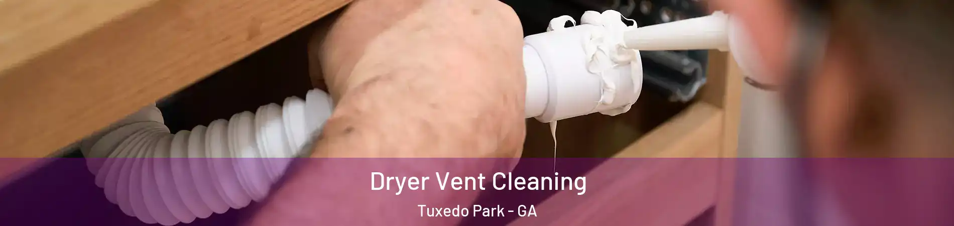 Dryer Vent Cleaning Tuxedo Park - GA