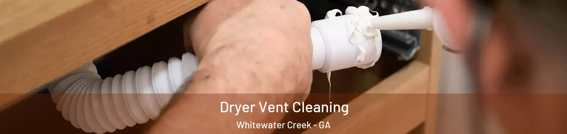 Dryer Vent Cleaning Whitewater Creek - GA
