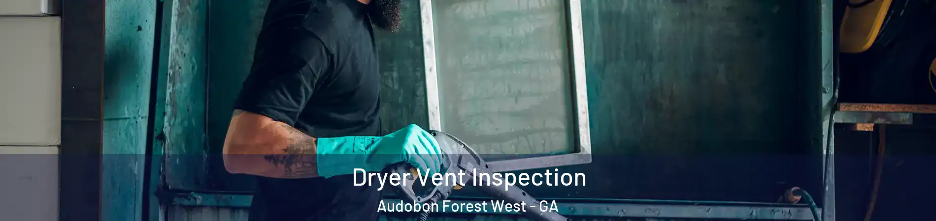 Dryer Vent Inspection Audobon Forest West - GA