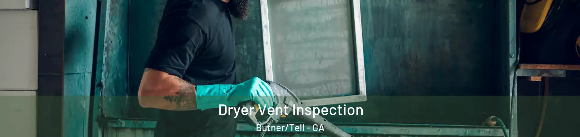 Dryer Vent Inspection Butner/Tell - GA