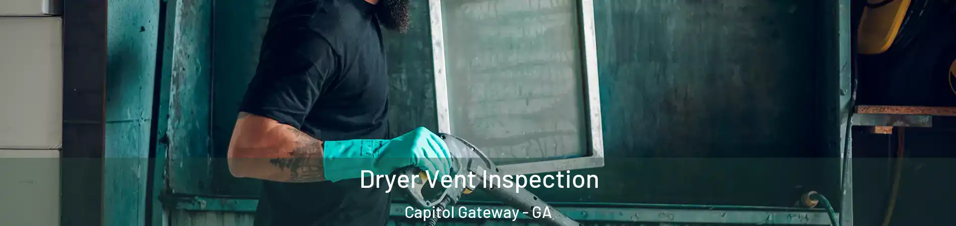 Dryer Vent Inspection Capitol Gateway - GA