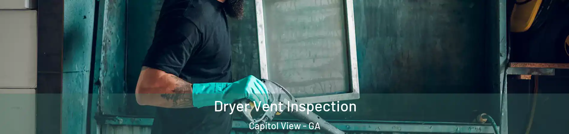 Dryer Vent Inspection Capitol View - GA