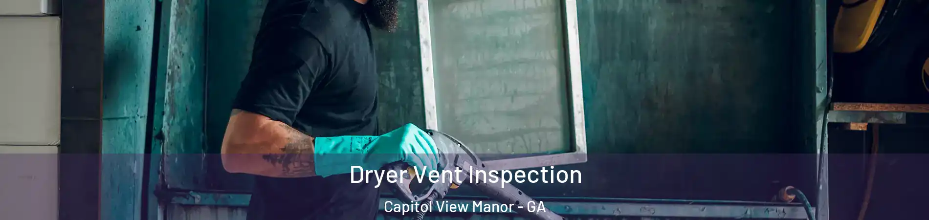 Dryer Vent Inspection Capitol View Manor - GA