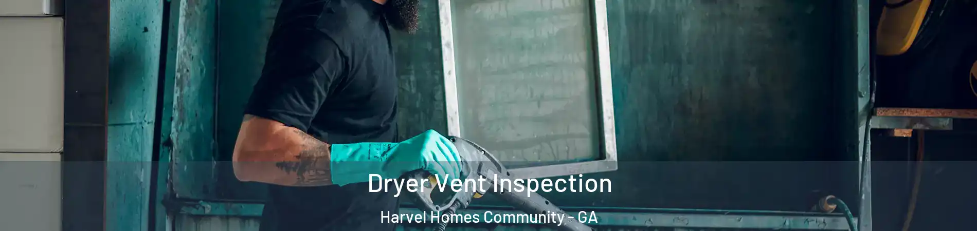 Dryer Vent Inspection Harvel Homes Community - GA