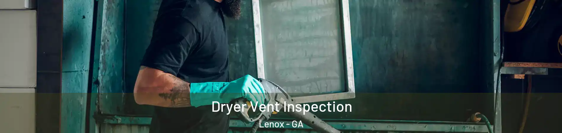Dryer Vent Inspection Lenox - GA
