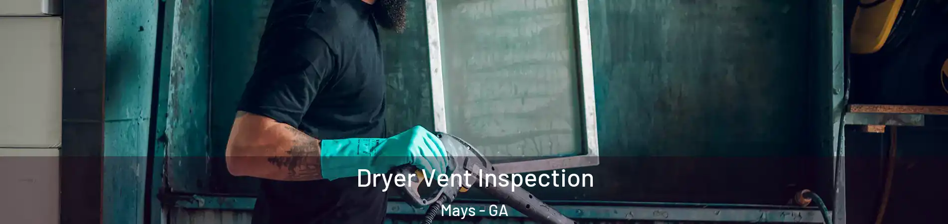 Dryer Vent Inspection Mays - GA