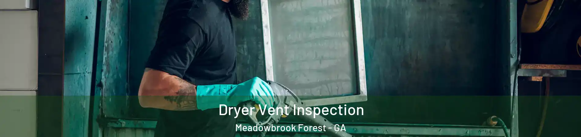 Dryer Vent Inspection Meadowbrook Forest - GA