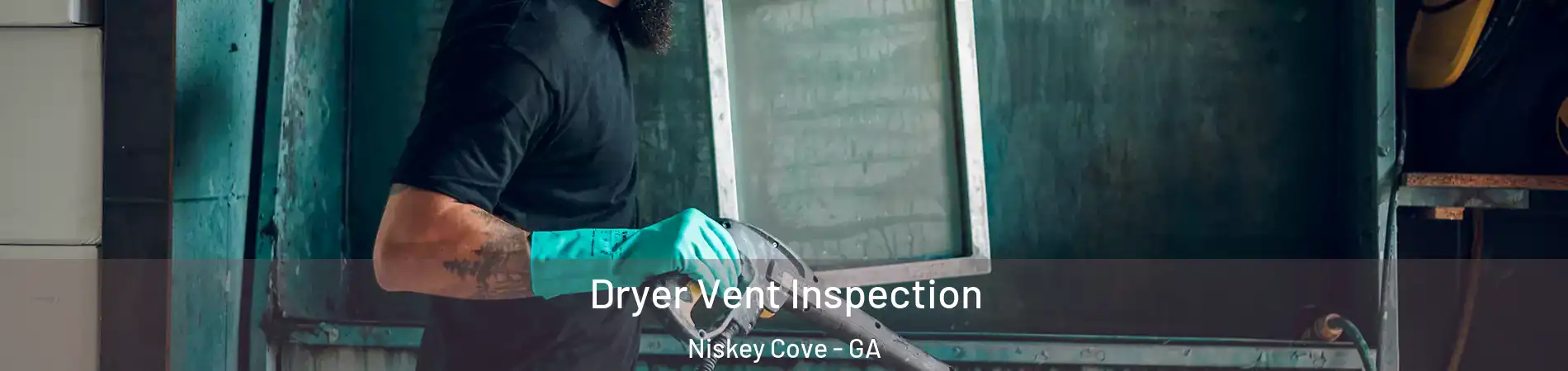 Dryer Vent Inspection Niskey Cove - GA