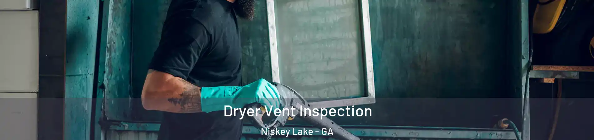Dryer Vent Inspection Niskey Lake - GA
