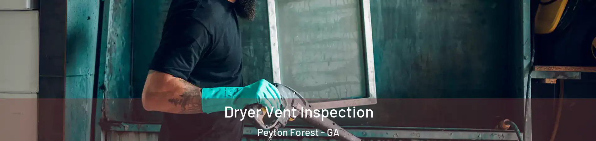 Dryer Vent Inspection Peyton Forest - GA