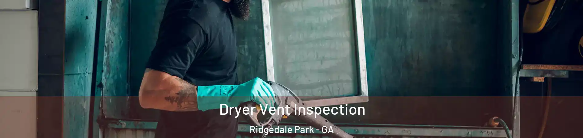 Dryer Vent Inspection Ridgedale Park - GA