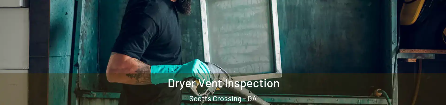 Dryer Vent Inspection Scotts Crossing - GA