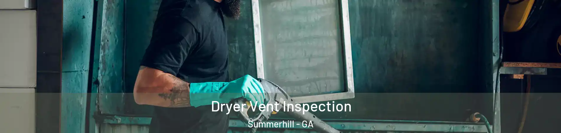 Dryer Vent Inspection Summerhill - GA