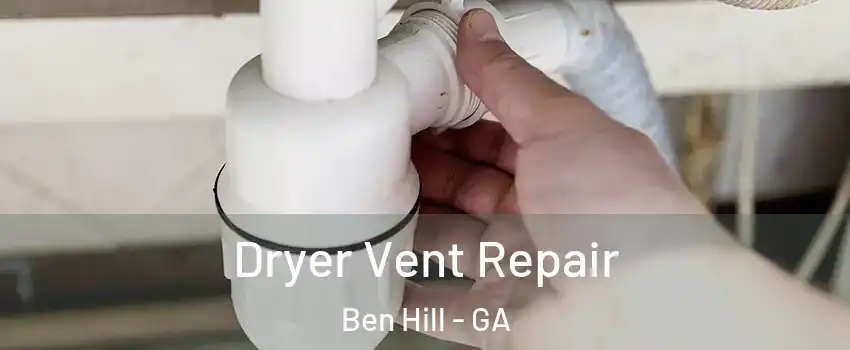 Dryer Vent Repair Ben Hill - GA