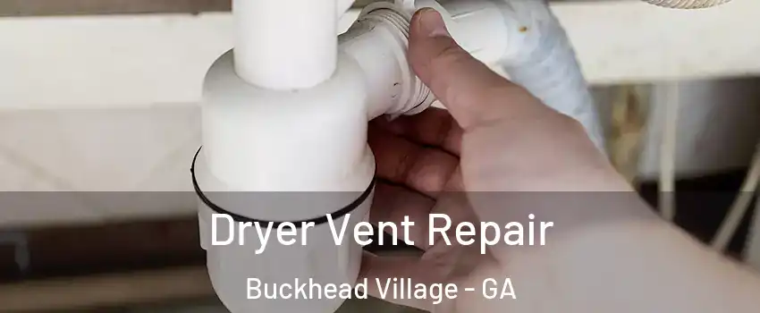 Dryer Vent Repair Buckhead Village - GA
