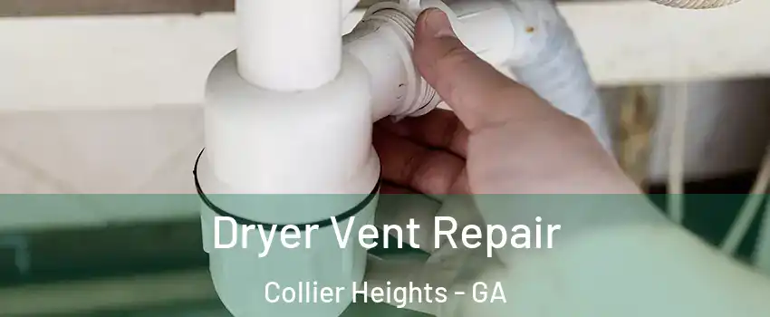 Dryer Vent Repair Collier Heights - GA