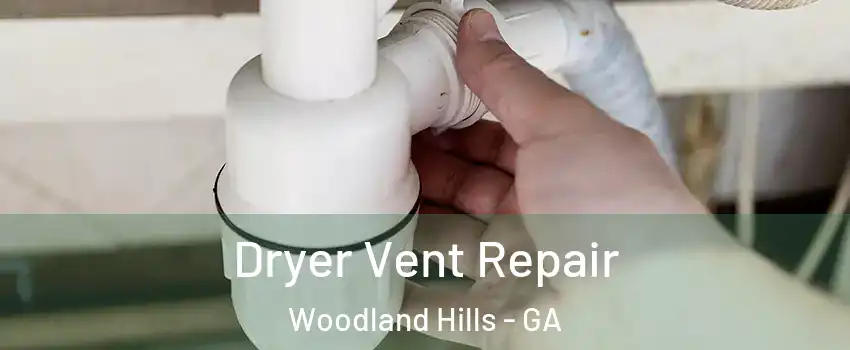 Dryer Vent Repair Woodland Hills - GA
