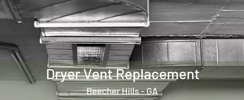 Dryer Vent Replacement Beecher Hills - GA