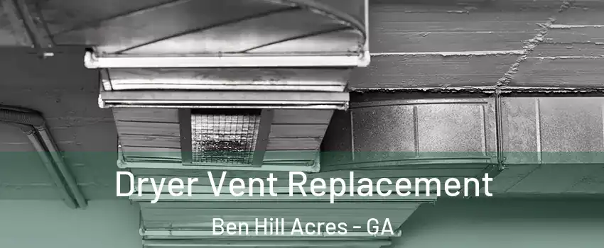Dryer Vent Replacement Ben Hill Acres - GA