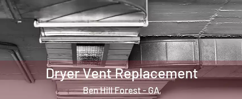 Dryer Vent Replacement Ben Hill Forest - GA