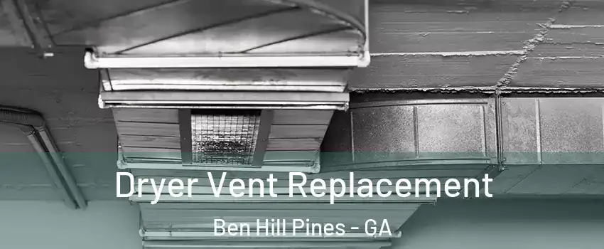 Dryer Vent Replacement Ben Hill Pines - GA