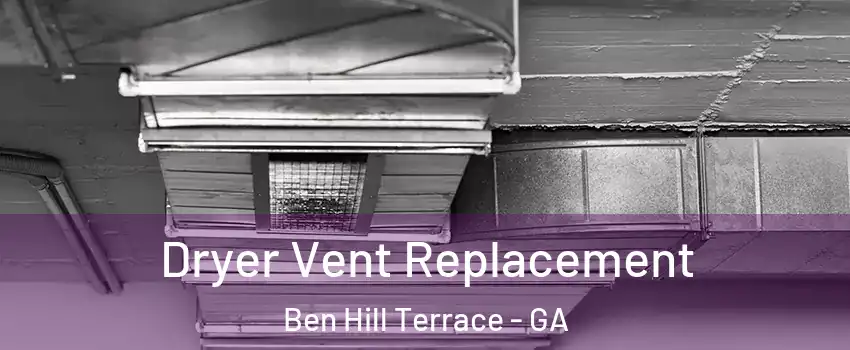 Dryer Vent Replacement Ben Hill Terrace - GA