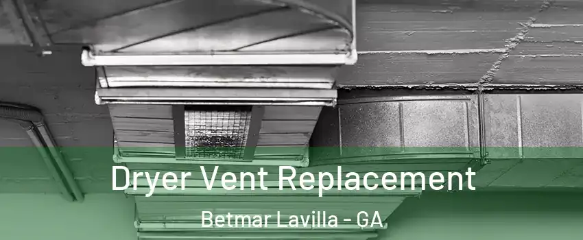 Dryer Vent Replacement Betmar Lavilla - GA