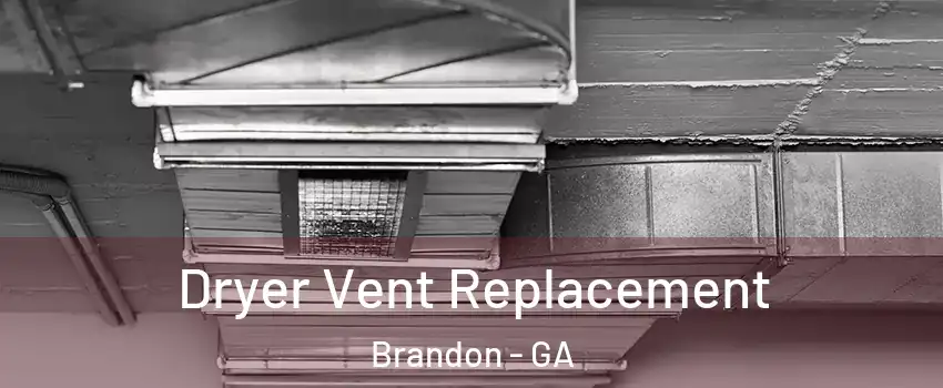 Dryer Vent Replacement Brandon - GA