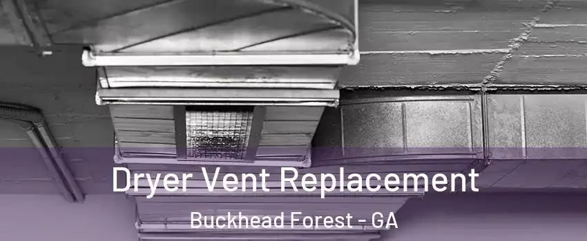 Dryer Vent Replacement Buckhead Forest - GA
