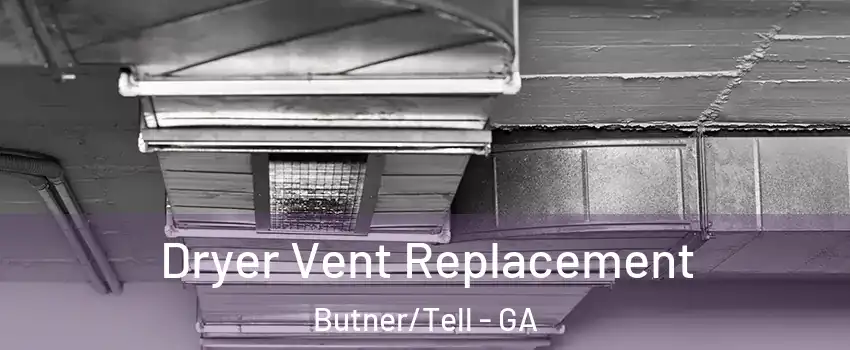 Dryer Vent Replacement Butner/Tell - GA