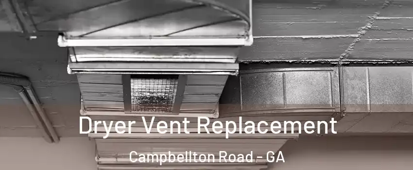 Dryer Vent Replacement Campbellton Road - GA