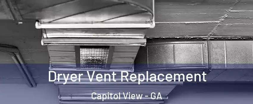 Dryer Vent Replacement Capitol View - GA