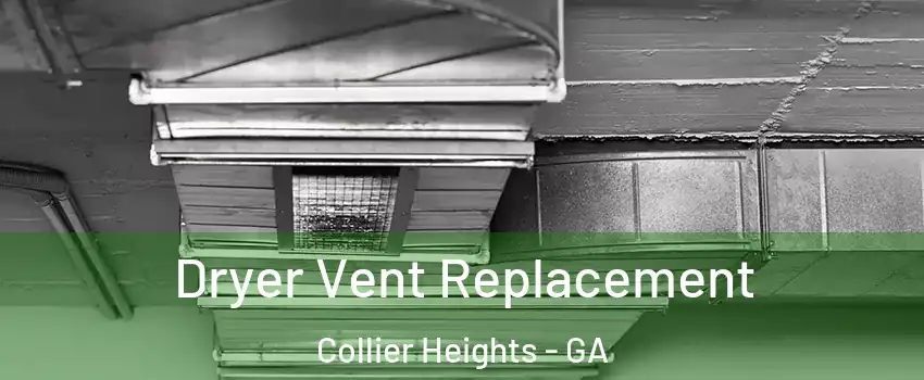 Dryer Vent Replacement Collier Heights - GA