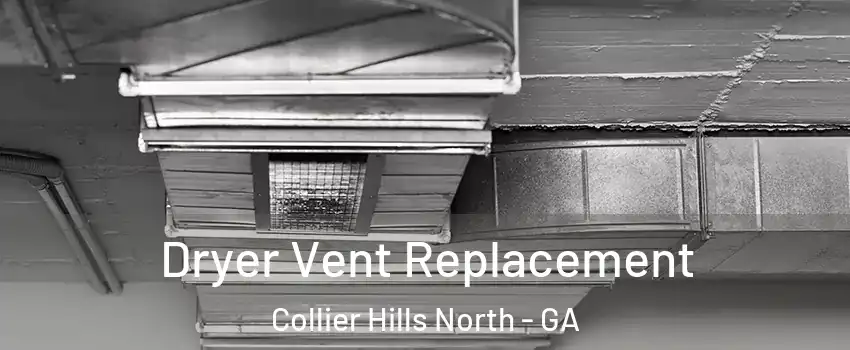 Dryer Vent Replacement Collier Hills North - GA