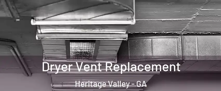 Dryer Vent Replacement Heritage Valley - GA