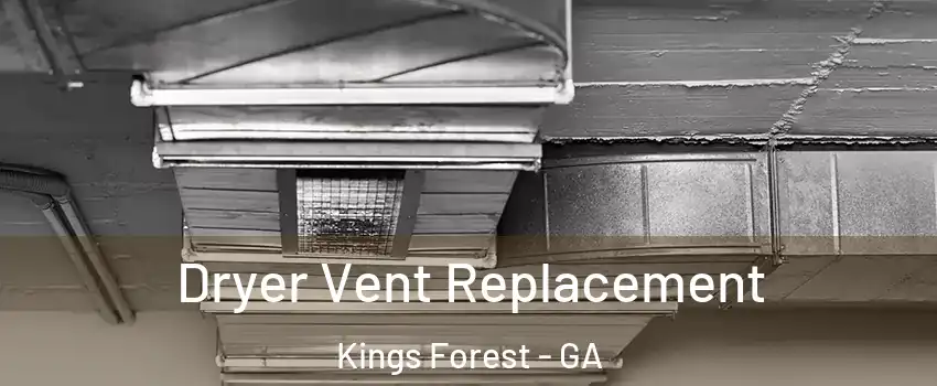 Dryer Vent Replacement Kings Forest - GA