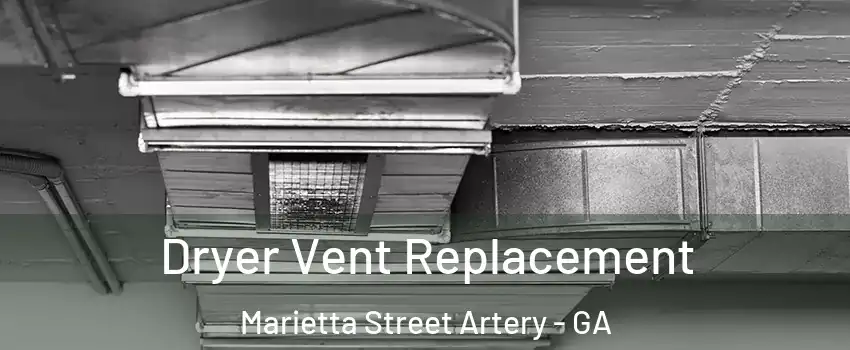 Dryer Vent Replacement Marietta Street Artery - GA