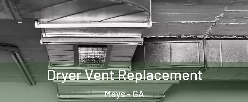 Dryer Vent Replacement Mays - GA