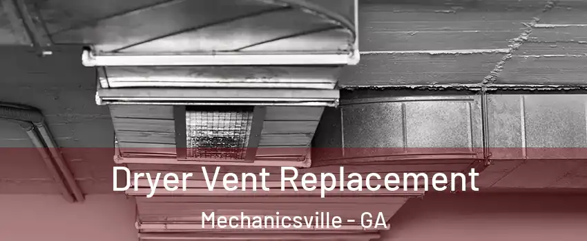 Dryer Vent Replacement Mechanicsville - GA