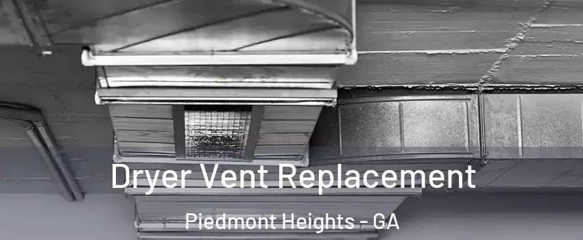Dryer Vent Replacement Piedmont Heights - GA