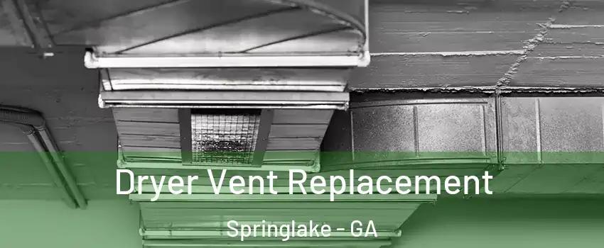 Dryer Vent Replacement Springlake - GA