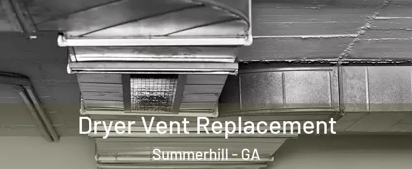 Dryer Vent Replacement Summerhill - GA