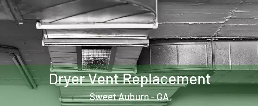 Dryer Vent Replacement Sweet Auburn - GA