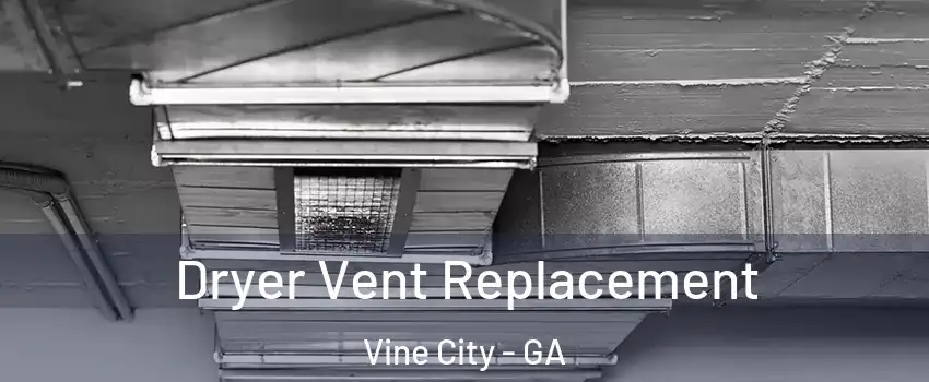 Dryer Vent Replacement Vine City - GA