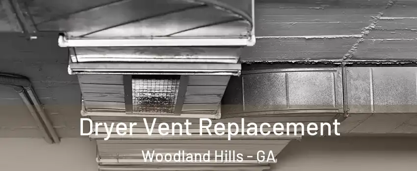 Dryer Vent Replacement Woodland Hills - GA