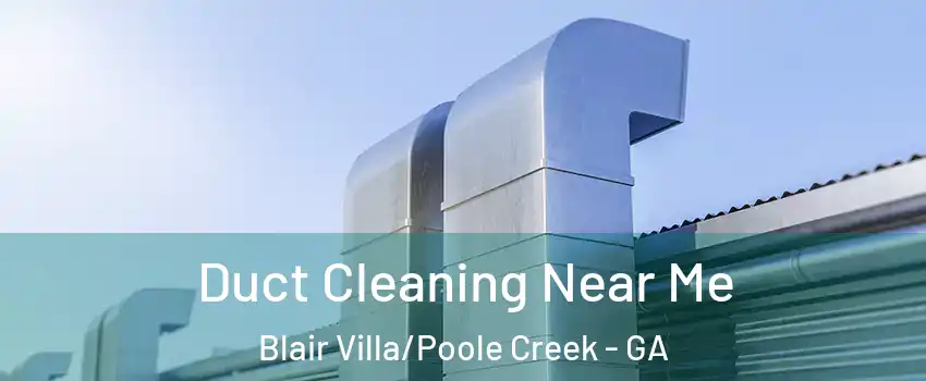 Duct Cleaning Near Me Blair Villa/Poole Creek - GA