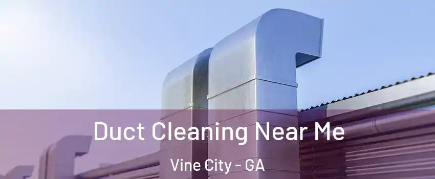 Duct Cleaning Near Me Vine City - GA